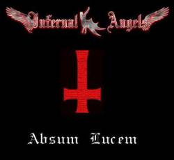 Infernal Angels : Absum Luceum